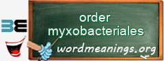 WordMeaning blackboard for order myxobacteriales